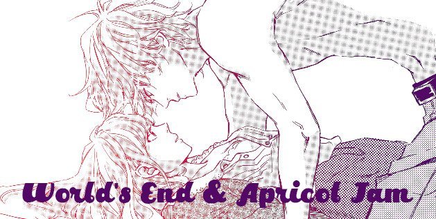 Worlds End and Apricot Jam Manga