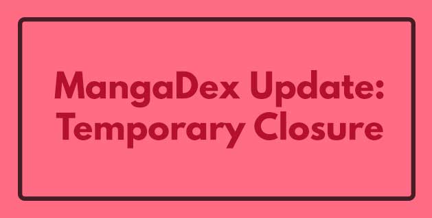MangaDex Update: Temporary Closure