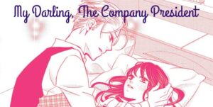 the ceo male lead leans over the heroine on bed while he checks her temperature. Scene from My Darling The Company President the manga