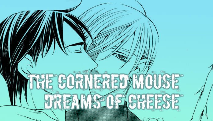 Dreams cheese the of cornered mouse The Cornered
