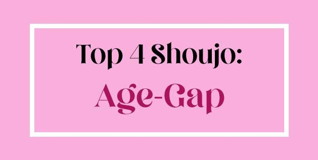 Top 4 Shoujo: Age Gap